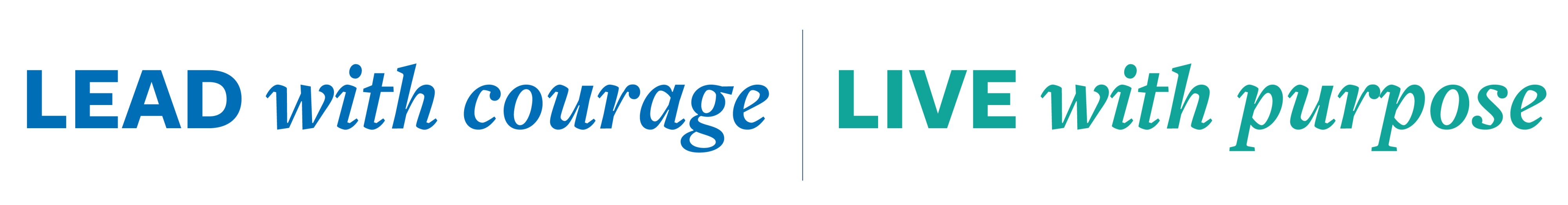 Lead with Courage Live with Purpose